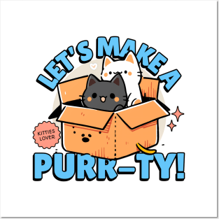 Let's Make a Purr-ty! For kitties lovers Posters and Art